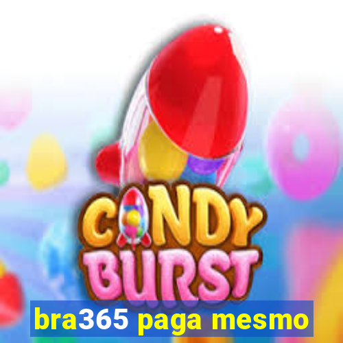 bra365 paga mesmo